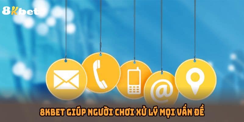 Kênh hỗ trợ 8KBET giúp người chơi xử lý mọi vấn đề