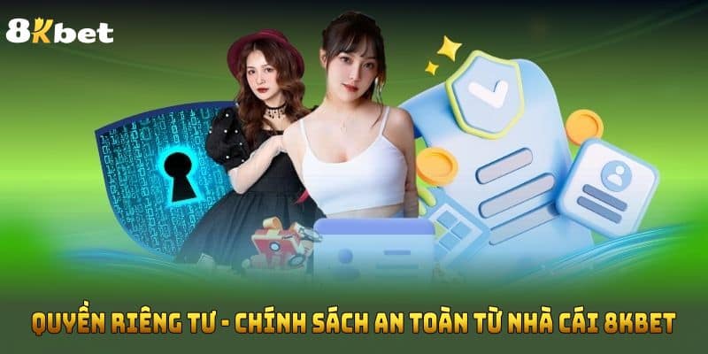 Chính sách quyền riêng tư được nền tảng triển khai cực nghiêm ngặt