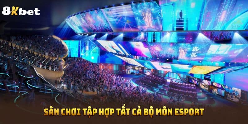 Sân chơi tập hợp tất cả bộ môn Esport đình đám